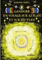 bokomslag Gandorr En Voyage sur Aztlan Et Sur Mictlan