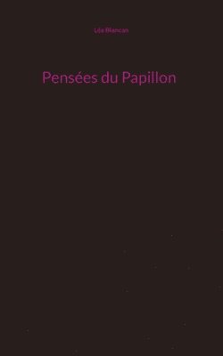 Penses du Papillon 1