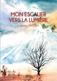 bokomslag Mon Escalier vers la Lumire