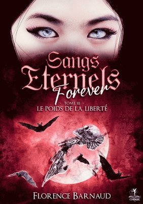 Florence Barnaud - Sangs Eternels Forever - Tome 3, Häftad