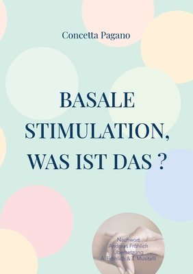 Basale Stimulation, was ist das ? 1