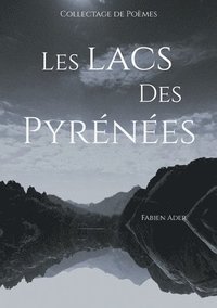 bokomslag Les lacs des Pyrénées: Collectage de Poèmes