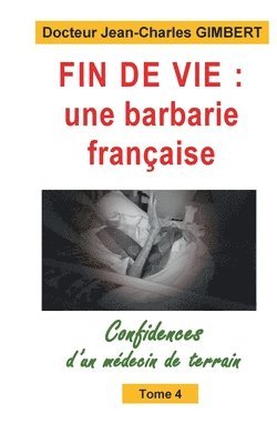 bokomslag Fin de vie, une barbarie française