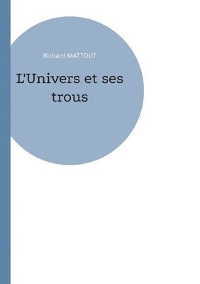 bokomslag L'Univers et ses trous