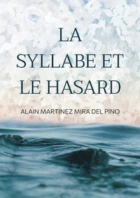 bokomslag La Syllabe et le Hasard
