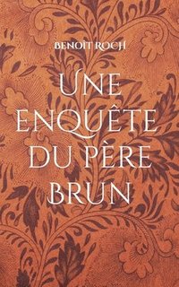 bokomslag Une enqute du Pre Brun