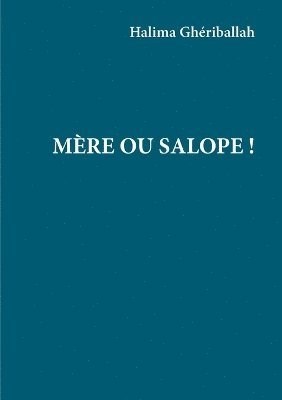 Mre ou Salope ! 1