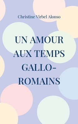 bokomslag amour aux temps gallo-romains