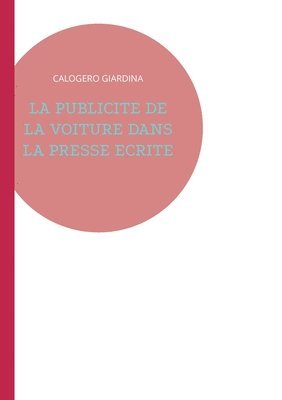 bokomslag La publicit de la voiture dans la presse crite