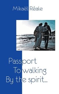 bokomslag Passport to Walking by the spirit