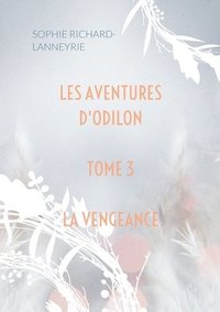 bokomslag Les aventures d'Odilon: La vengeance