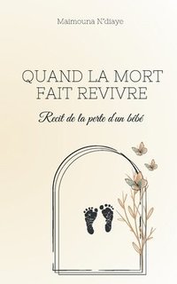 bokomslag Quand la mort fait revivre