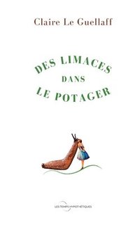 bokomslag Des limaces dans le potager