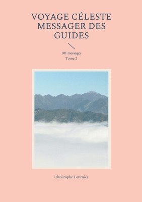 Voyage Cleste Messager des guides 1