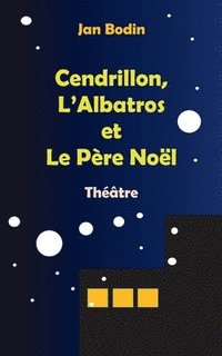 bokomslag Cendrillon, l'Albatros et le pre Nol