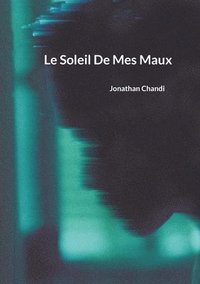 bokomslag Soleil De Mes Maux