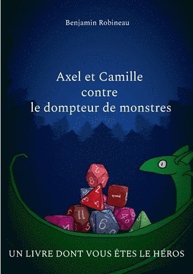 Benjamin Robineau - Axel et Camille contre le dompteur de monstres, Häftad