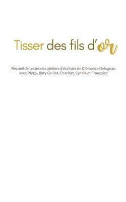 bokomslag Tisser des fils d'or