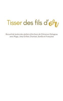 bokomslag Tisser des fils d'or