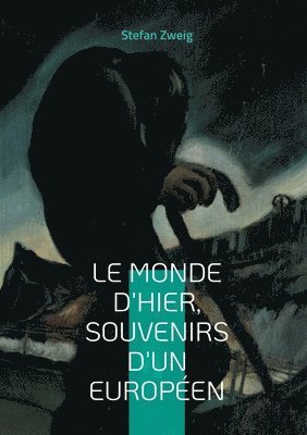 bokomslag monde d'hier, souvenirs d'un européen