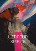 L'erreur spirite 1