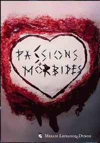 bokomslag Passions Morbides