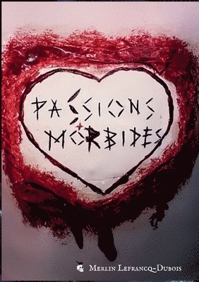 Passions Morbides 1