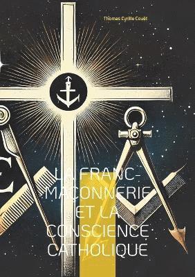 bokomslag franc-maçonnerie et la conscience catholique