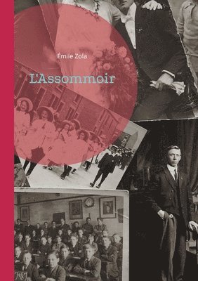 bokomslag L'Assommoir: Une plongée naturaliste dans le Paris ouvrier du XIXe siècle, entre misère sociale et alcoolisme