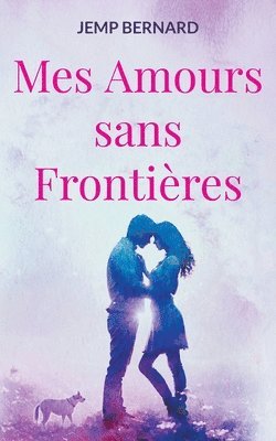 bokomslag Mes Amours sans Frontières