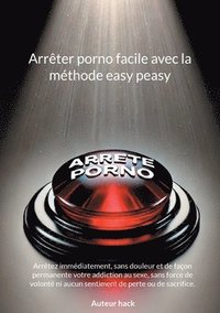 bokomslag Arrêter porno facile avec la méthode easy peasy