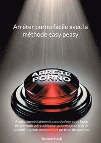 bokomslag Arrter porno facile avec la mthode easy peasy