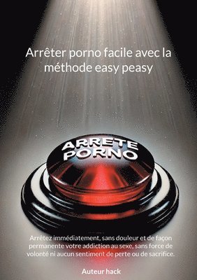 bokomslag Arrêter porno facile avec la méthode easy peasy