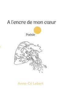 bokomslag A l'encre de mon coeur