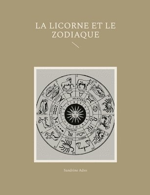 bokomslag Licorne et Le Zodiac