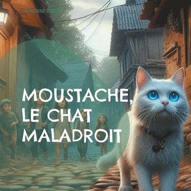 bokomslag Moustache, le chat maladroit