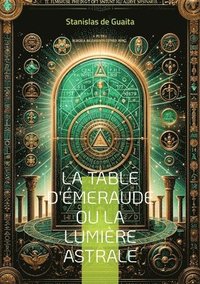 bokomslag La table d'meraude ou La lumire astrale