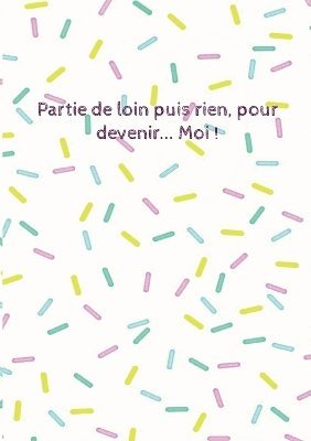 bokomslag Partie de loin puis rien, pour devenir... Moi !