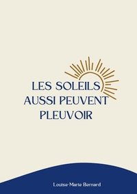 bokomslag Les soleils aussi peuvent pleuvoir