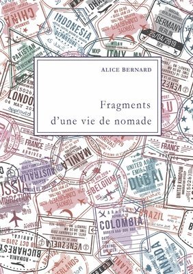 Alice Bernard - Fragments d'une vie de nomade, Häftad