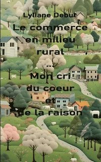 bokomslag commerce en milieu rural... Mon cri du coeur et de la raison