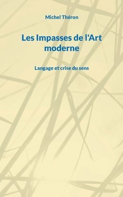 Les Impasses de l'Art moderne 1