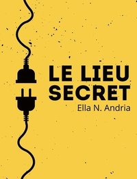 bokomslag Le lieu secret