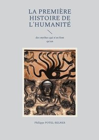 bokomslag La Premire Histoire de l'Humanit