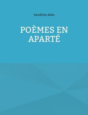 Sandrine Adso - Poèmes en aparté, Häftad