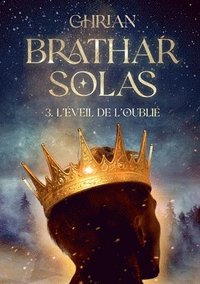 bokomslag Bràthar Solas: Tome 3: l'éveil de l'oublié