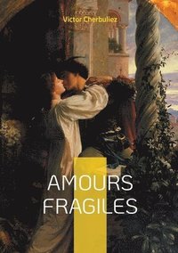 bokomslag Amours fragiles