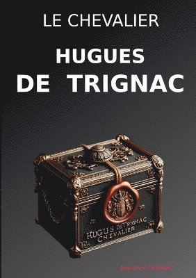 Le chevalier Hugues de Trignac 1