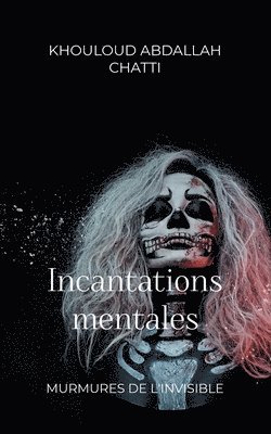 bokomslag Incantations mentales