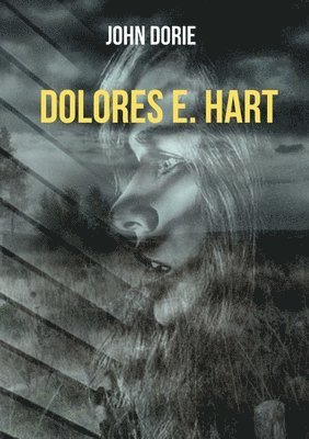 bokomslag Dolores E. Hart